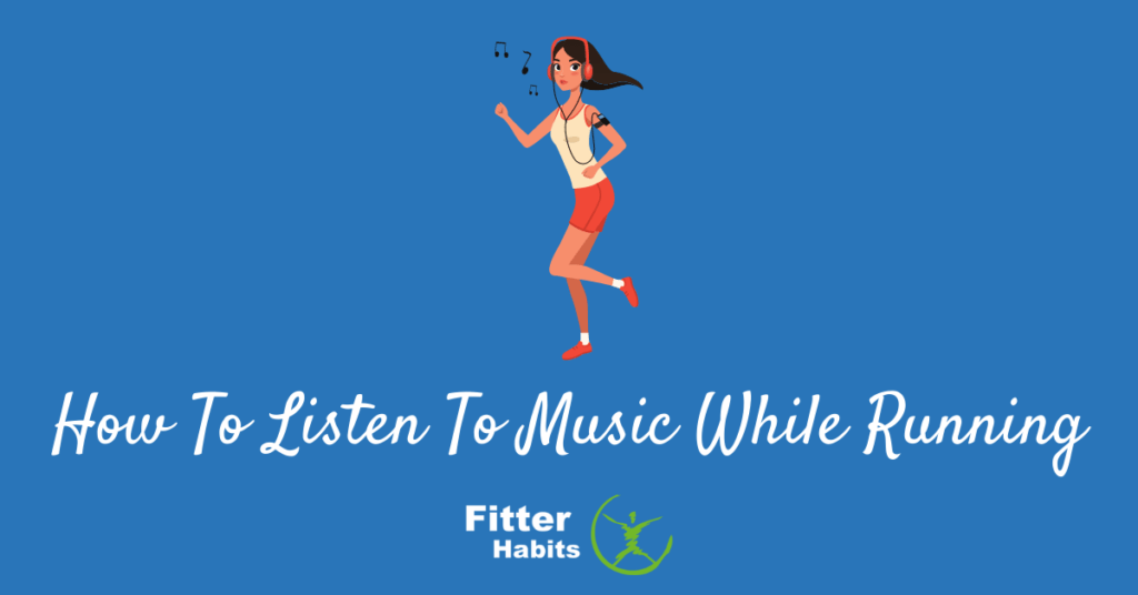 How to listen to music while running