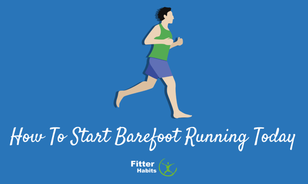How to start barefoot running today