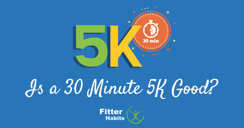 Is a 30 minute 5k good