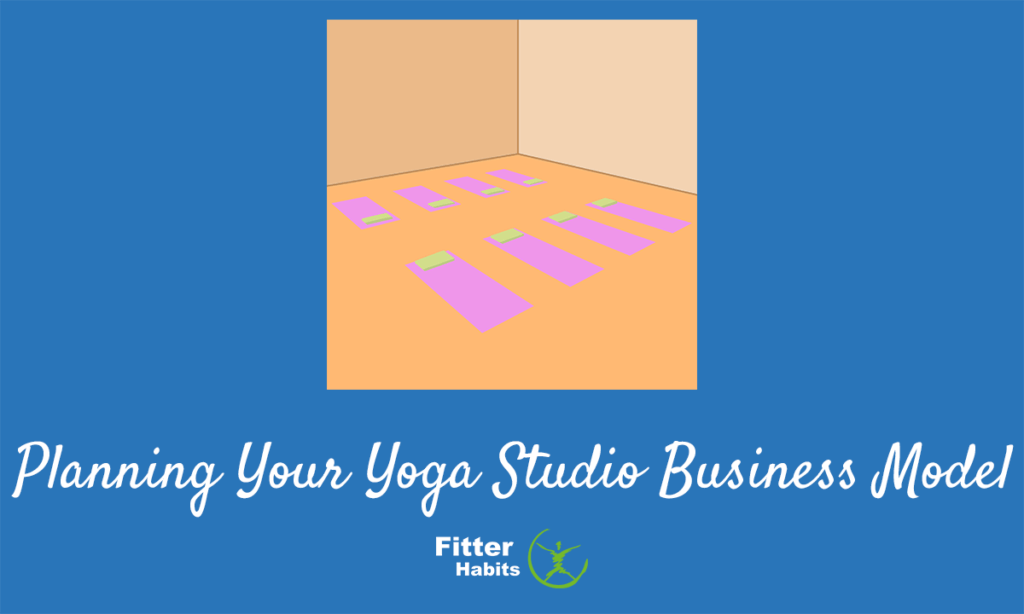 Planning your yoga studio business model