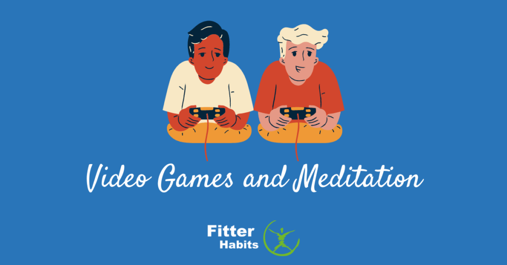 Video games and meditation
